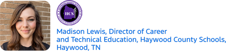 Madison Lewis, Director of Career and Technical Education, Haywood County Schools, Haywood, TN